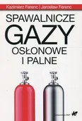 Podręczniki dla szkół wyższych - Ferenc Kazimierz, Ferenc Jarosław Spawalnicze gazy osłonowe i palne - miniaturka - grafika 1