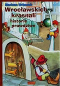 Pedagogika i dydaktyka - Wrocławskich krasnali historie prawdziwe Nowa - miniaturka - grafika 1