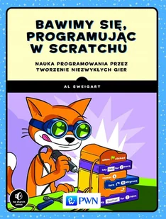 Sweigart Al Bawimy się, programuj$263c w Scratchu - Książki o programowaniu - miniaturka - grafika 2