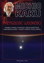 Przyszłość ludzkości. Podbój Marsa, podróże międzygwiezdne, nieśmiertelność i nasze miejsce poza Ziemią - Fizyka i astronomia - miniaturka - grafika 2