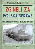Historia świata - Zginęli za polską sprawę - MAREK A. KOPROWSKI - miniaturka - grafika 1