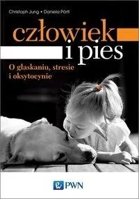 Wydawnictwo Naukowe PWN Człowiek i pies. O głaskaniu, stresie i oksytocynie - CHRISTOPH JUNG - Psychologia - miniaturka - grafika 2