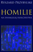 Felietony i reportaże - Sic Homilie na ewangelię dzieciństwa - Ryszard Przybylski - miniaturka - grafika 1