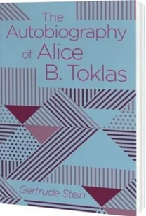 Autobiografia Alice B Toklas Gertrude Stein - Biografie i autobiografie Autobiografia Alice B Toklas Gertrude Stein - Biografie i autobiografie - miniaturka - grafika 1