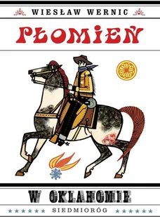 SIEDMIORÓG Płomień w Oklahomie - dostawa od 3,49 PLN Wernic Wiesław - Lektury szkoła podstawowa - miniaturka - grafika 2