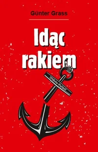 Vis-a-vis Etiuda Idąc rakiem Gunter Grass - Literatura obyczajowa - miniaturka - grafika 4