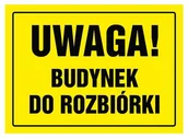 Akcesoria do bram - Znak informacyjny UWAGA! BUDYNEK DO ROZBIÓRKI - miniaturka - grafika 1