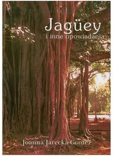 LTW Jaguey i inne opowiadania - Jarecka-Gomez Joanna - Felietony i reportaże - miniaturka - grafika 2