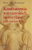 Historia świata - Konfraternia warszawskich historyków pod znakiem Klio - Marian Drozdowski - miniaturka - grafika 1
