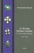 Militaria i wojskowość - Dymek Przemysław 22 Dywizja Piechoty Górskiej (2.Dywizja Górska) 1921-1939 Tom 1-2 - miniaturka - grafika 1