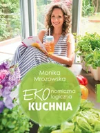 Diety, zdrowe żywienie - Ekonomiczna ekologiczna kuchnia Monika Mrozowska - miniaturka - grafika 1