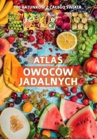 ATLAS OWOCÓW JADALNYCH Opracowanie zbiorowe - Dom i ogród - miniaturka - grafika 2