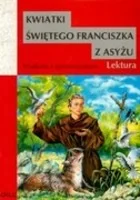 Greg praca zbiorowa Kwiatki świętego Franciszka z Asyżu (wydanie z opracowaniem i streszczeniem) - Lektury gimnazjum - miniaturka - grafika 2