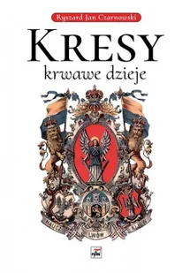Kresy krwawe dzieje - Historia świata - miniaturka - grafika 2