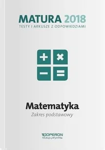 Matematyka Matura 2018 Testy i arkusze z odpowiedziami / zakres podstawowy - Marzena Orlińska - Materiały pomocnicze dla uczniów - miniaturka - grafika 2