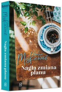 Nagła zmiana planu Ewelina Miśkiewicz - Powieści - miniaturka - grafika 2