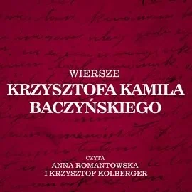 Wiersze Krzysztofa Kamila Baczyńskiego - Audiobooki - literatura piękna - miniaturka - grafika 2
