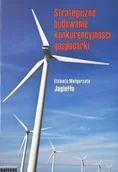 Ekonomia - Strategiczne budowanie konkurencyjności gospodarki - Jagiełło Elżbieta Małgorzata - miniaturka - grafika 1