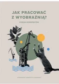 Książki o kulturze i sztuce - Jak pracować z wyobraźnią$65 Księga konspektów Nowa - miniaturka - grafika 1