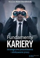 Zarządzanie - Fundamenty kariery. Strategiczne poszukiwanie i zdobywanie pracy - Wacław Kisiel-Dorohinicki - miniaturka - grafika 1