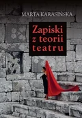 Książki o kulturze i sztuce - Zapiski z teorii teatru Marta Karasińska - miniaturka - grafika 1