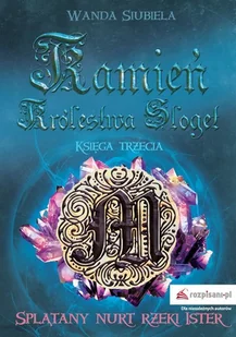 Splątany Nurt Rzeki Ister Kamień Królestwa Sloget Tom 3 Wanda Siubiela - Fantasy - miniaturka - grafika 2