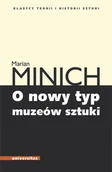 Książki o kulturze i sztuce - Minich Marian O nowy typ muzeów sztuki - miniaturka - grafika 1
