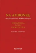 Religia i religioznawstwo - Pallottinum Na ambonkę. Tom 3. Oracje. Rozważania. modlitwy wiernych. Wspomnienia, święta, uroczystości. Styczeń - czerwiec. praca zbiorowa - miniaturka - grafika 1