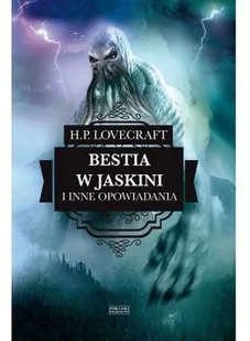 BESTIA W JASKINI I INNE OPOWIADANIA H.P Lovecraft - Horror, fantastyka grozy - miniaturka - grafika 2