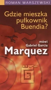 Roman Warszewski Gdzie mieszka pułkownik Buendia$2188 - Wywiady - miniaturka - grafika 2