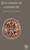 Wydawnictwo Uniwersytetu Warszawskiego Życie i starzenie się z wirusem HIV Podejście interdyscyplinarne - Książki medyczne - miniaturka - grafika 2