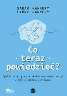 Co teraz powiedzieć? Spektrum autyzmu, a skuteczna komunikacja w życiu, pracy i miłości - Rozwój osobisty - miniaturka - grafika 2