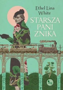 Starsza pani znika White Ethel Lina - Proza Starsza pani znika White Ethel Lina - Proza - miniaturka - grafika 1
