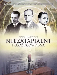 Fronda Niezatapialni i łódź podwodna - Marcin Ludwicki - Felietony i reportaże Fronda Niezatapialni i łódź podwodna - Marcin Ludwicki - Felietony i reportaże - miniaturka - grafika 1