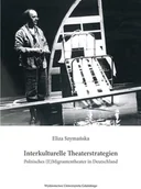 Podręczniki dla szkół wyższych - Wydawnictwo Uniwersytetu Gdańskiego Interkulturelle Theaterstrategien Eliza Szymańska - miniaturka - grafika 1