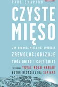 Felietony i reportaże - Czyste mięso. Jak hodowla mięsa bez zwierząt zrewolucjonizuje twój obiad i cały świat - miniaturka - grafika 1