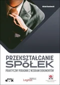 Finanse, księgowość, bankowość - Koralewski Michał Przekształcanie spółek. Praktyczny poradnik z wzorami dokumentów (z suplementem elektronicznym) - miniaturka - grafika 1