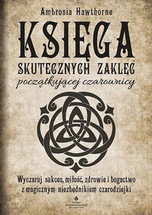 Studio Astropsychologii Księga skutecznych zaklęć początkującej czarownicy 010011698 - Wróżbiarstwo i radiestezja - miniaturka - grafika 2