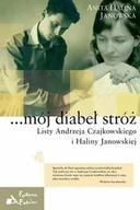 Biografie i autobiografie - W.A.B. GW Foksal Anita Halina Janowska Mój diabeł stróż Listy Andrzeja Czajkowskiego i Haliny Janowskiej - miniaturka - grafika 1