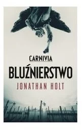 Akurat Jonathan Holt Carnivia. Bluźnierstwo - Thrillery - miniaturka - grafika 3