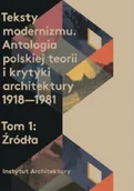 Kulturoznawstwo i antropologia - Instytut Architektury Teksty modernizmu. Antologia polskiej teorii o krytyki architektury 1918-1981 T 1-2 praca zbiorowa - miniaturka - grafika 1