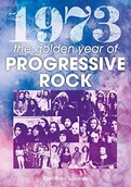 Pozostałe książki - Sonicbond Publishing 1973: The Year in Progressive Rock - miniaturka - grafika 1