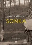 Audiobooki - literatura piękna - Wydawnictwo Literackie Sońka Książka audio MP3 Ignacy Karpowicz - miniaturka - grafika 1