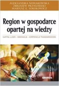 Ekonomia - Region w gospodarce opartej na wiedzy - Nowakowska Aleksandra, Przygodzki Zbigniew, Sokołowicz Mariusz E. - miniaturka - grafika 1