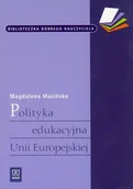 Podręczniki dla szkół wyższych - Wsip POLITYKA EDUKACYJNA UNII EUROPEJSKIEJ Mazińska Magdalena Książki z rabatem 70% zabawki z rabatem 50% - miniaturka - grafika 1