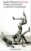 Filozofia i socjologia - Hard core. Władza, przyjemność i ""szaleństwo widzialnego"" - Linda Williams - miniaturka - grafika 1