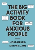 Biografie obcojęzyczne - Jordan Reid; Erin Williams The Big Activity Book for Anxious People - miniaturka - grafika 1