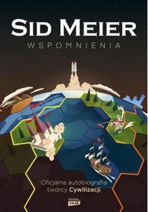 Sid Meier przedstawia Wspomnienia! Nowa - Biografie i autobiografie - miniaturka - grafika 2