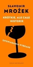 Noir sur Blanc Krótkie ale całe historie Opowiadania wybrane Sławomir Mrożek [KSIĄŻKA] 9788373923515 - Powieści - miniaturka - grafika 2