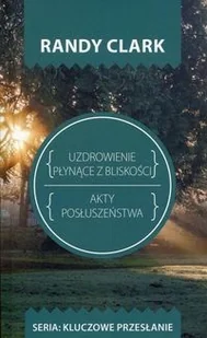 Uzdrowienie plynące z bliskości - Religia i religioznawstwo - miniaturka - grafika 2